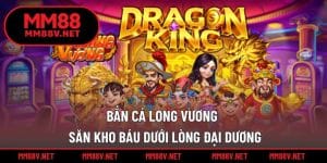 Bắn Cá Long Vương