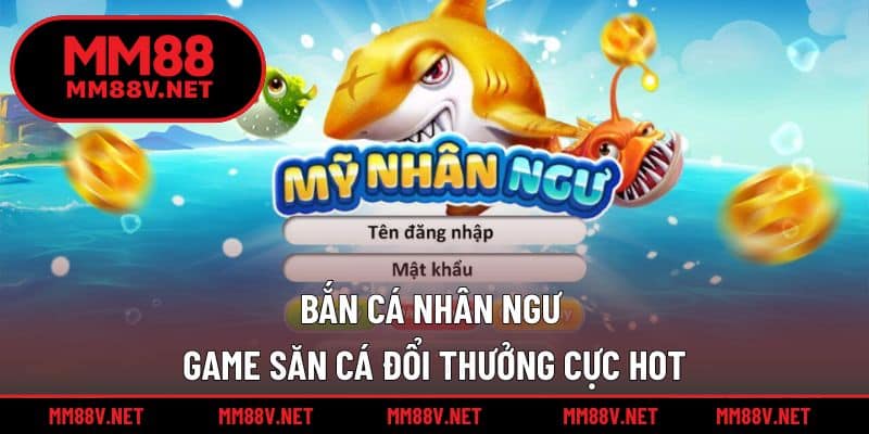 Bắn Cá Nhân Ngư