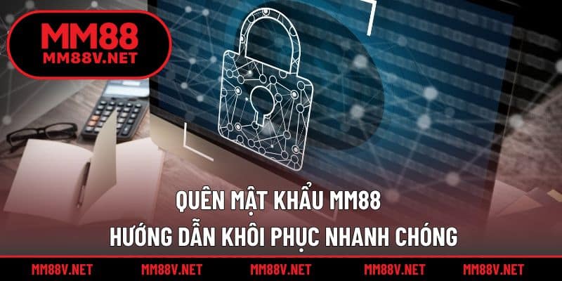 quên mật khẩu MM88