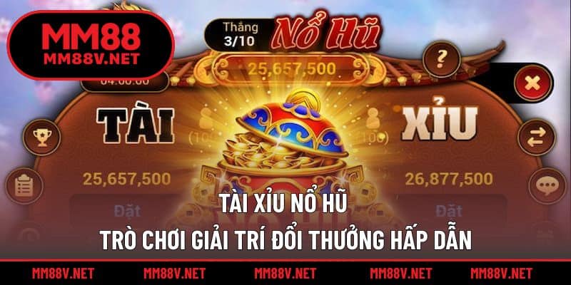 Tài Xỉu Nổ Hũ